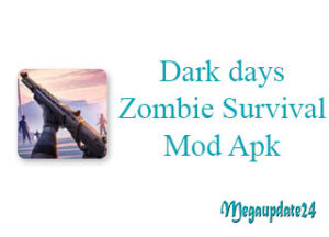 Dark days Zombie Survival Mod Apk