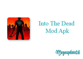 Into The Dead Mod Apk