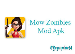 Mow Zombies Mod Apk