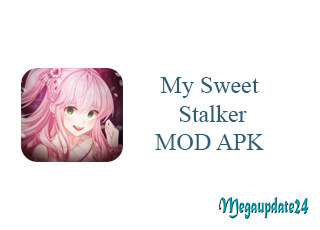 My Sweet Stalker MOD APK