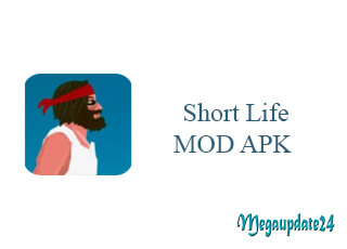Short Life MOD APK