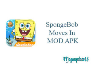 SpongeBob Moves In MOD APK