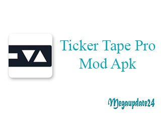 Ticker Tape Pro Mod Apk