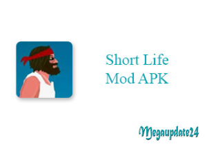 Short Life Mod APK