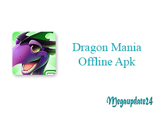 Dragon Mania Offline Apk