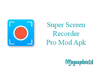 Super Screen Recorder Pro Mod Apk
