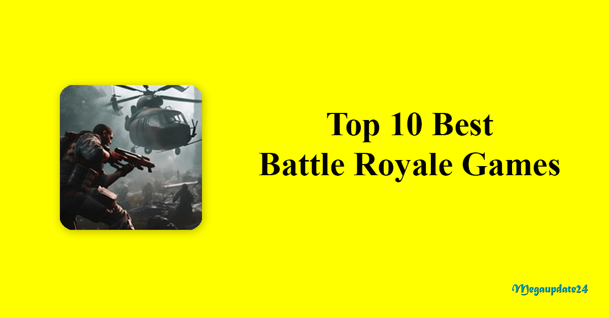 Top 10 Best Battle Royale Games For Android in 2024
