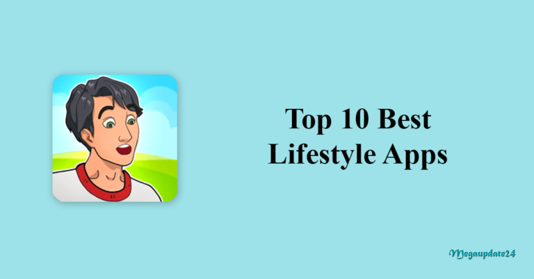 Top 10 Best Lifestyle Apps (Much Popular) for Android 2024