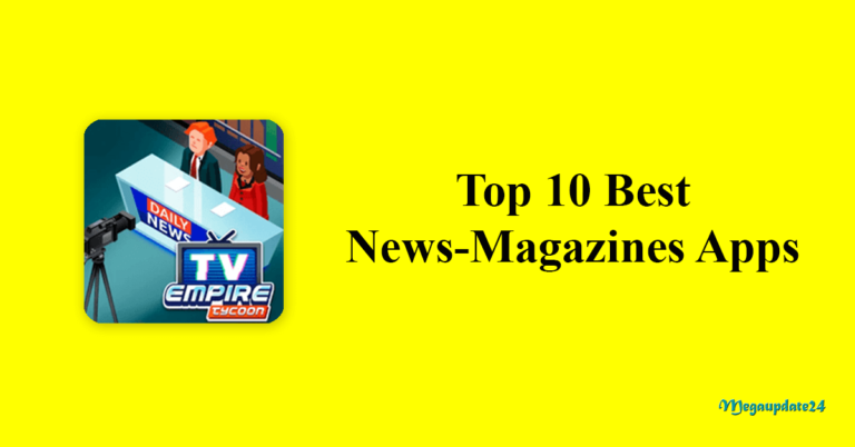 Top 10 Best News-Magazines Apps (Updated) for Android 2024
