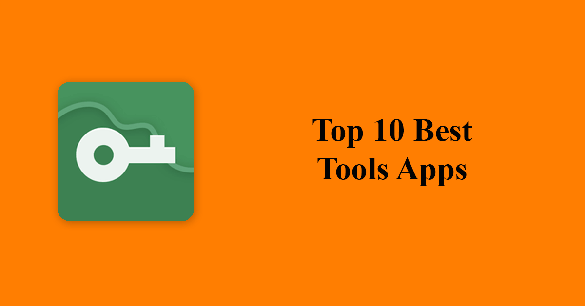 Top 10 Best Tools Apps (Utility Apps) for Android 2024