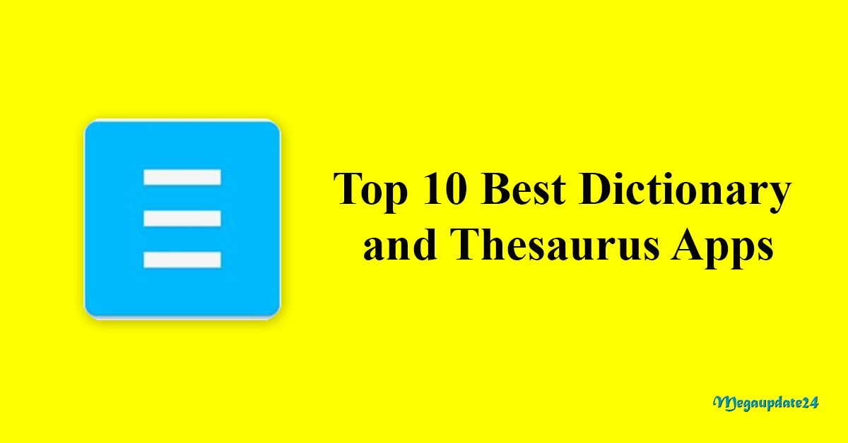 Top 10 Best Dictionary and Thesaurus Apps (Learning) For Android
