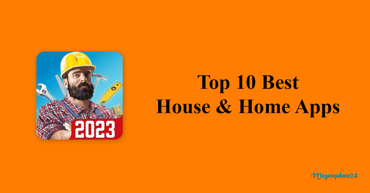 Top 10 Best House & Home Apps (Home Builder) Apps For Android